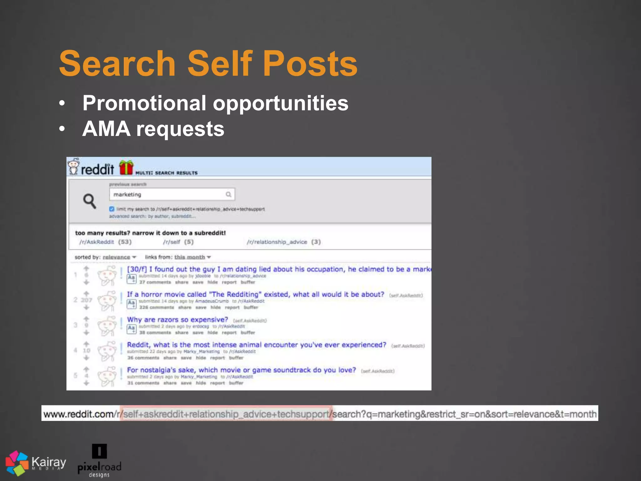 Search Self Posts 
• Promotional opportunities 
• AMA requests 
 
