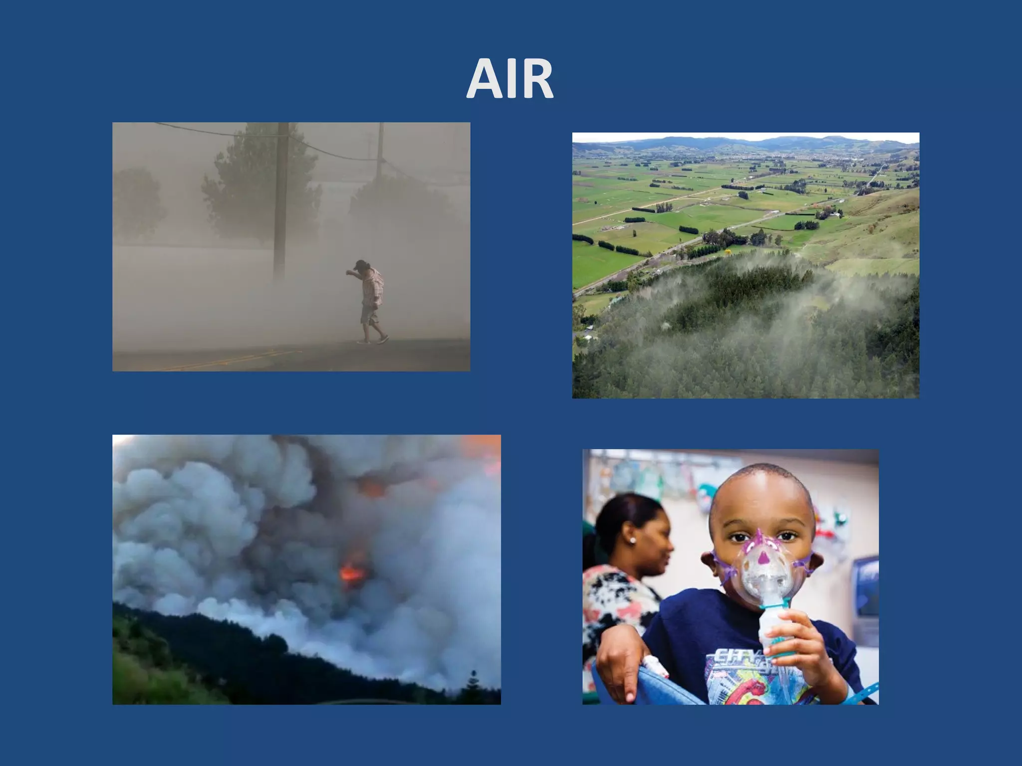 AIR POLLUTION: 
ASTHMA, CANCER, HEART DISEASE, DIABETES 
 