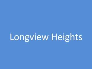 Longview Heights
 