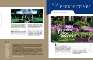 A special reprint from Volume 5, Issue 1 Spring 2010




                                                                                                                                                                         CLIENT PROFILE: Longwood Gardens
4
CLIENT PROFILE: LONGWOOD GARDENS




                                                         with organizational issues that require attention.      plan, which will outline the use of our 1,077-acre



                                                                                                                                                                                    Portfolio
                                                         I think our strategy of utilizing a small three-        property for the next 40 years. Our goal is to have
                                                         person subcommittee allows us to stay nimble            Longwood be clearly recognized internationally as
                                                         and make decisions without a lot of bureaucracy.        one of the greatest gardens in the world.

                                                         What initiatives are you
                                                         most excited to undertake?
                                                                                                                 Fisher: With all of the exciting new initiatives that
                                                                                                                 Longwood is undertaking, it is more important
                                                                                                                 than ever to ensure our endowment is thriving.                   Blossoms at
                                                                                                                                                                                   Longwood
                                                         Redman: Our strategic plan has just been formally       With half of our operating budget being supported
                                                         approved by the Board and lays the groundwork for       by the endowment, we must continue to focus
                                                         Longwood’s future. We will continue to offer excel-     on asset allocation and good manager selection.



                                                                                                                                                                                    Gardens
                                                         lence in garden display, horticulture, education, and   I think our process is disciplined and effective
                                                         performing arts. We are in the process of selecting     and the results speak for themselves.
                                                         a landscape designer to help us with our site master


                                                                                                                                                                                                          By John Maden




                                                             C A MBRI D GE                   ASSO CI AT E S                   L L C



                                                                                                                                                                             L
                                                                                                                                                                                    ongwood Gardens Director Paul Redman             Tell us about Longwood Gardens’
                                   AR L ING T ON             Cambridge Associates is a privately held, independent consulting firm that provides investment
                                   703.526.8500
                                                                                                                                                                                    and Chief Financial Officer Dennis Fisher        history and mission.
                                                             consulting and advisory services. We strive to help global institutional investors and private clients                 are reinvent-ing the gardens and its
                                                             meet or exceed their investment objectives by providing proactive, unbiased advice grounded in                                                                          Redman: Longwood Gardens was established in
                                   BOS T ON                                                                                                                                  endowment operations for the 21st century. Earning
                                   617.457.7500              intensive and independent research.                                                                                                                                     1906 when Pierre du Pont purchased the Peirce
                                                                                                                                                                             international recognition for the gardens as among
                                                                                                                                                                                                                                     family property in Kennett Square, Pennsylvania,
                                   D AL L AS                 Widely recognized as a leading investment consulting firm, we place a special emphasis on avoiding              the world’s finest, their efforts are blossoming just
                                                                                                                                                                                                                                     12 miles from Wilmington, Delaware. The Peirce
                                   214.468.2800              conflicts of interest and maintaining complete independence from money management firms.                        as “staycations”—daytrips to local attractions—have
                                                                                                                                                                                                                                     brothers had created an arboretum, which was
                                                             Our non-marketable alternative assets benchmarks, Cambridge Associates U.S. Venture Capital Index®              become popular among cash-conscious consumers.
                                   L ONDON                                                                                                                                                                                           then considered the nation’s greatest collection
                                   44 (0) 20 7592 2200       and Cambridge Associates U.S. Private Equity Index®, are published in Barron’s and are widely                   During an interview in March, they shared how their
                                                                                                                                                                                                                                     of trees. Mr. du Pont’s ambition was not only to
                                                             considered to be the industry-standard benchmark statistics for these asset classes.                            organization went from allocating to one manager
                                   ME NL O PAR K                                                                                                                                                                                     save the trees from logging but also to continue
                                                                                                                                                                             for stocks and bonds to a diversified portfolio whose
                                   650.854.8400              Founded 35 years ago, we serve an international clientele from offices in Arlington, Virginia; Boston,                                                                  the horticultural tradition.
                                                                                                                                                                             investment and spending policies allowed the half-
                                   S ING APOR E              Massachusetts; Dallas, Texas; London, England; Menlo Park, California; Singapore; and Sydney, Australia.        billion-dollar endowment to weather the recession.
                                   65.6224.8688
                                                             www.cambridgeassociates.com
                                   S YDNE Y
                                   61.2.9229.6500
 