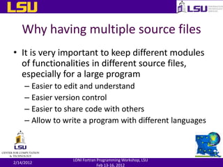 Why having multiple source files
• It is very important to keep different modules
of functionalities in different source f...