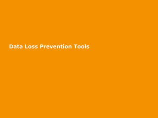 Data Loss Prevention Tools
 