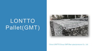 A publication of
LONTTO
Pallet(GMT)
 