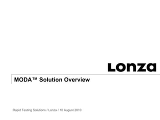 MODA™ Solution Overview  x Rapid Testing Solutions / Lonza / 10 August 2010 