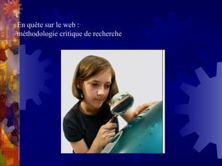 En quête sur le web : méthodologie critique de recherche 