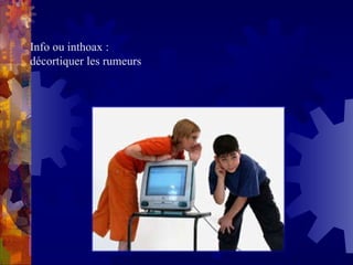 Info ou inthoax : décortiquer les rumeurs 