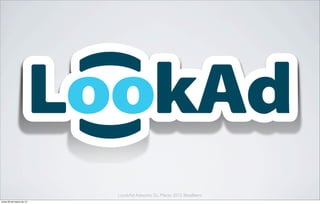 LoockAd Adworks, S.L. Marzo 2012. BetaBeers
lunes 26 de marzo de 12
 