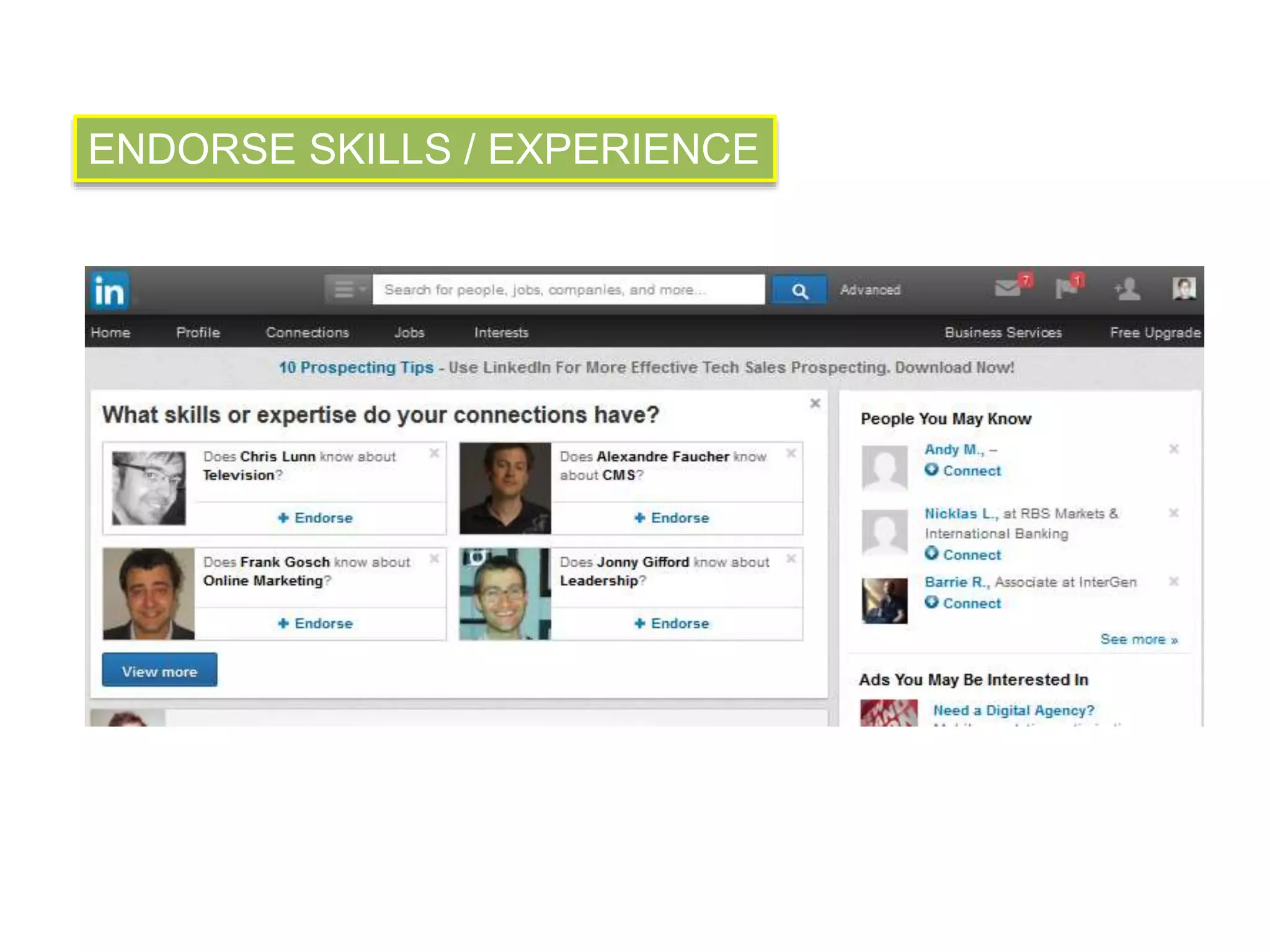 ENDORSE SKILLS / EXPERIENCE 
 