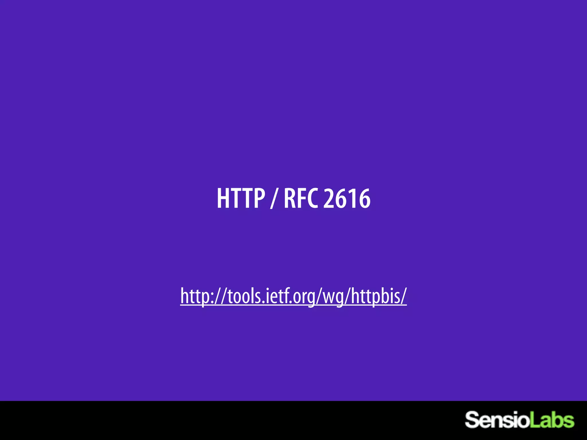HTTP / RFC 2616


http://tools.ietf.org/wg/httpbis/
 