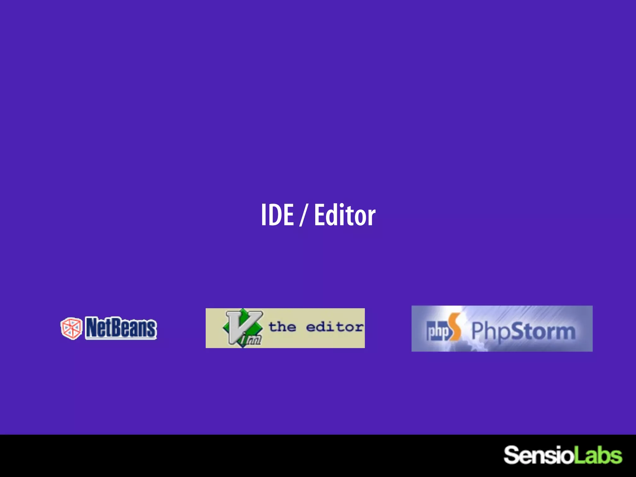 IDE / Editor
 