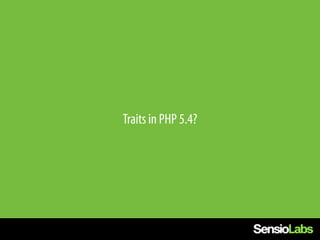 Traits in PHP 5.4?
 