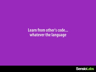 Learn from other's code...
 whatever the language
 