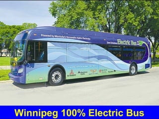 Guy Dauncey 2013
Earthfuture.comWinnipeg 100% Electric Bus
 