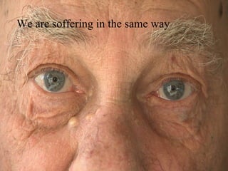We are soffering in the same way 
