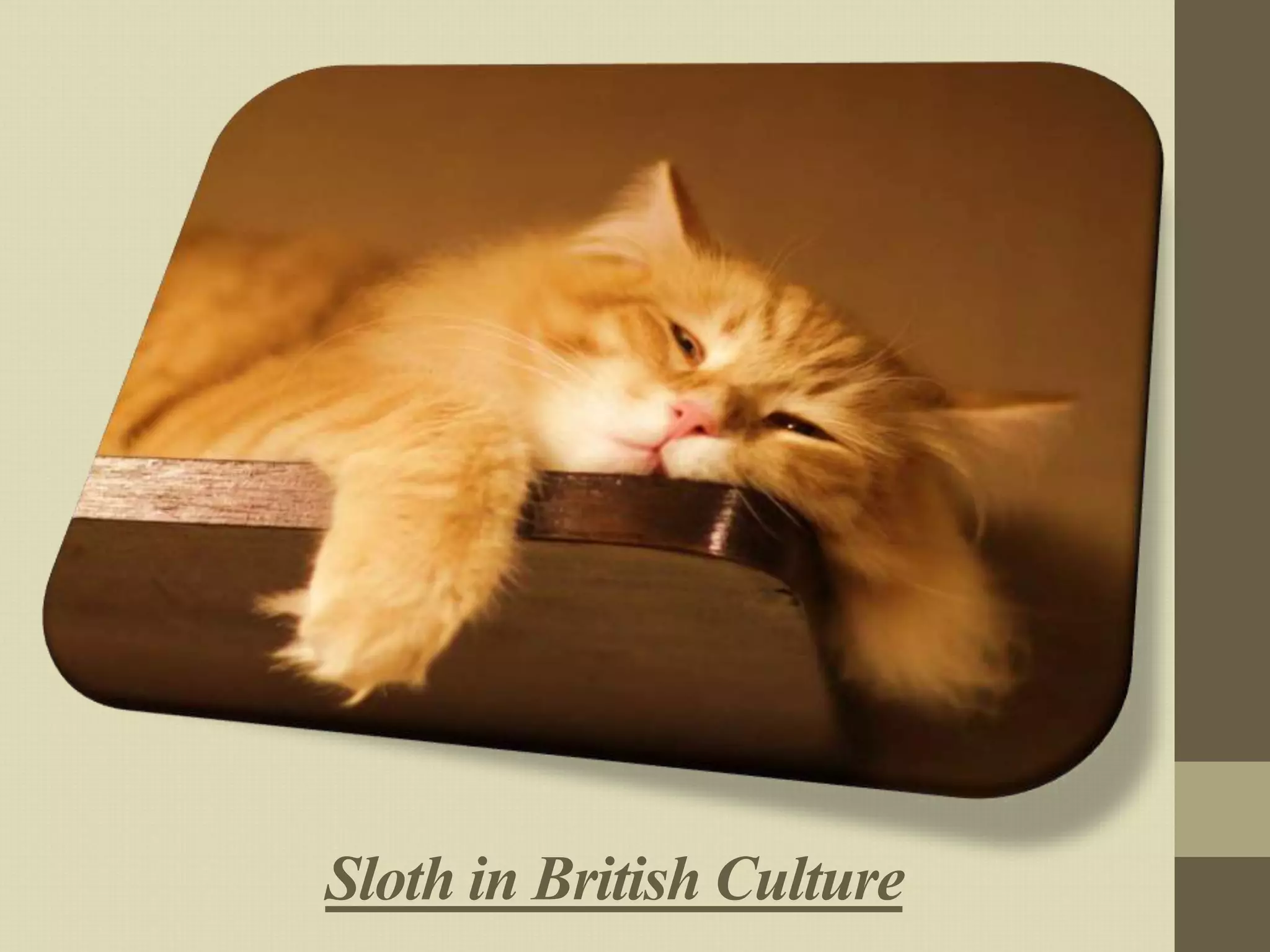 Sloth in British Culture
 