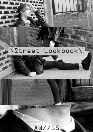 Urban Lookbook AW//15
AW//15
Street Lookbook
 