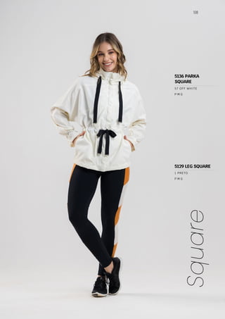 108
Square
P M G
57 OFF WHITE
P M G
1 PRETO
5129 LEG SQUARE
5136 PARKA
SQUARE
 