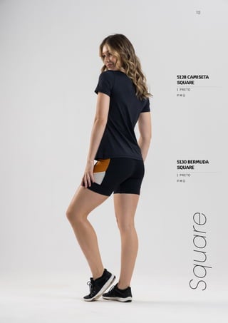 113
Square
P M G
1 PRETO
P M G
1 PRETO
5130 BERMUDA
SQUARE
5128 CAMISETA
SQUARE
 