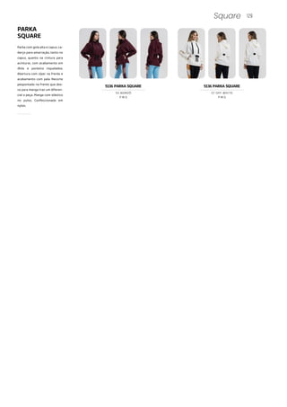 129
Square
PARKA
SQUARE
Parka com gola alta e capuz, ca-
darço para amarração, tanto no
capuz, quanto na cintura para
acinturar, com acabamento em
ilhós e ponteira niquelados.
Abertura com zíper na frente e
acabamento com pala. Recorte
pespontado na frente que des-
ce para manga traz um diferen-
cial a peça. Manga com elástico
no pulso. Confeccionada em
nylon.
5136 PARKA SQUARE 5136 PARKA SQUARE
P M G P M G
55 BORDÔ 57 OFF WHITE
 