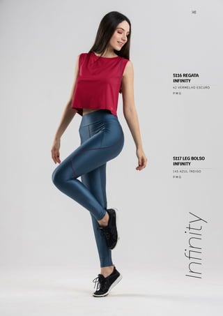 146
Infinity
P M G
42 VERMELHO ESCURO
P M G
145 AZUL ÍNDIGO
5117 LEG BOLSO
INFINITY
5116 REGATA
INFINITY
 