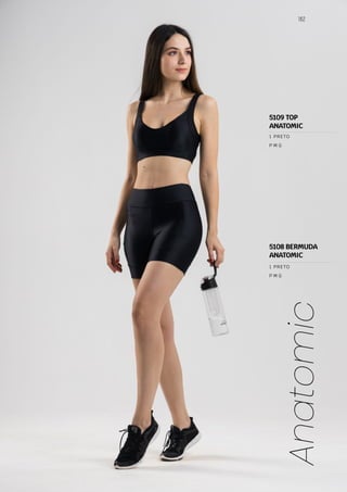 162
Anatomic
P M G
1 PRETO
P M G
1 PRETO
5108 BERMUDA
ANATOMIC
5109 TOP
ANATOMIC
 