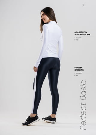 173
Perfect
Basic
P M G
P M G
2 BRANCO
2 BRANCO
4576 JAQUETA
POWER BASIC INK
5092 LEG
BASIC INK
 