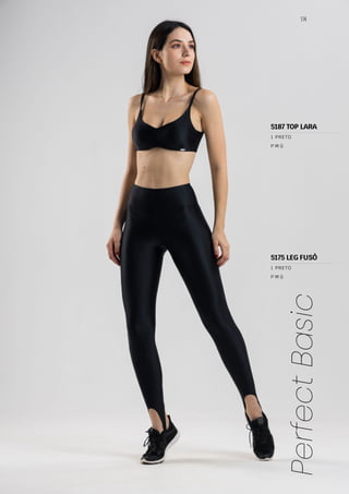 174
Perfect
Basic
P M G
1 PRETO
P M G
1 PRETO
5175 LEG FUSÔ
5187 TOP LARA
 