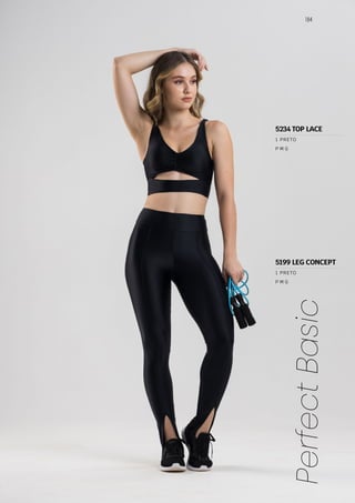 184
Perfect
Basic
P M G
1 PRETO
P M G
1 PRETO
5199 LEG CONCEPT
5234 TOP LACE
 