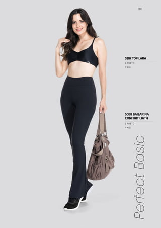 188
Perfect
Basic
P M G
1 PRETO
P M G
1 PRETO
5187 TOP LARA
5038 BAILARINA
CONFORT LIGTH
 