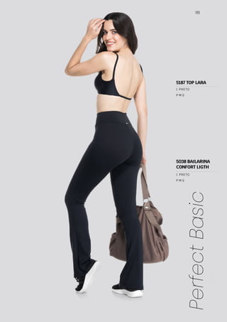 189
Perfect
Basic
P M G
1 PRETO
P M G
1 PRETO
5187 TOP LARA
5038 BAILARINA
CONFORT LIGTH
 