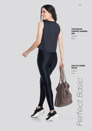 191
Perfect
Basic
P M G
1 PRETO
P M G
1 PRETO
5195 LEG KAREN
MICRO
5078 REGATA
CROPPED SUMMER
DRY
 