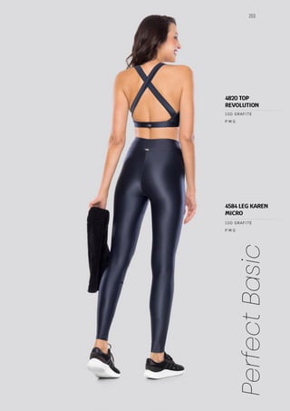 203
Perfect
Basic
P M G
P M G
100 GRAFITE
100 GRAFITE
4820 TOP
REVOLUTION
4584 LEG KAREN
MICRO
 