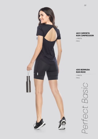207
Perfect
Basic
P M G
P M G
1 PRETO
1 PRETO
4613 CAMISETA
RUN COMPRESSION
4593 BERMUDA
RUN MOVE
 