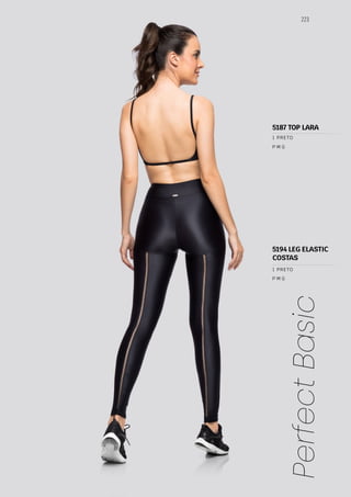 223
Perfect
Basic
P M G
P M G
1 PRETO
1 PRETO
5194 LEG ELASTIC
COSTAS
5187 TOP LARA
 