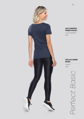 247
Perfect
Basic
P M G
P M G
1 PRETO
5195 LEG KAREN
MICRO
4621 CAMISETA
POWER POCKET
14 AZUL MARINHO
 