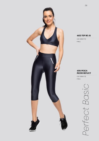 250
Perfect
Basic
P M G
P M G
100 GRAFITE
4591 PESCA
MICRO REFLECT
4603 TOP BO JU
100 GRAFITE
 