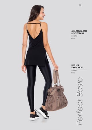 255
Perfect
Basic
P M G
P M G
1 PRETO
5195 LEG
KAREN MICRO
1 PRETO
4606 REGATA GRID
PERFECT BASIC
 