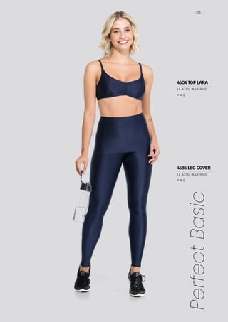 256
Perfect
Basic
P M G
P M G
14 AZUL MARINHO
14 AZUL MARINHO
4585 LEG COVER
4604 TOP LARA
 