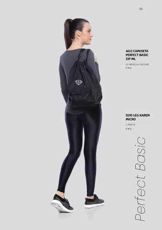 265
Perfect
Basic
P M G
P M G
1 PRETO
52 MESCLA ESCURO
4612 CAMISETA
PERFECT BASIC
ZIP ML
5195 LEG KAREN
MICRO
 