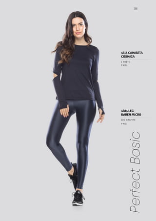 266
Perfect
Basic
P M G
P M G
100 GRAFITE
1 PRETO
4614 CAMISETA
CÓSMICA
4584 LEG
KAREN MICRO
 