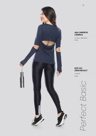 271
Perfect
Basic
P M G
P M G
1 PRETO
14 AZUL MARINHO
4614 CAMISETA
CÓSMICA
5197 LEG
ZÍPER REFLECT
 