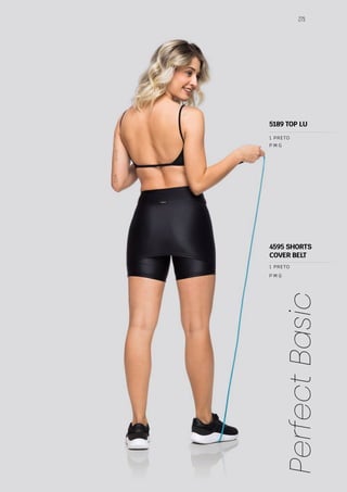 275
Perfect
Basic
P M G
P M G
1 PRETO
1 PRETO
5189 TOP LU
4595 SHORTS
COVER BELT
 