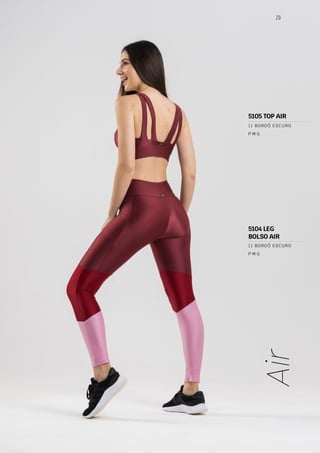 29
Air
P M G
11 BORDÔ ESCURO
P M G
11 BORDÔ ESCURO
5105 TOP AIR
5104 LEG
BOLSO AIR
 