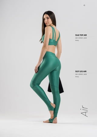 43
Air
P M G
285 VERDE JADE
P M G
285 VERDE JADE
5137 LEG AIR
5140 TOP AIR
 