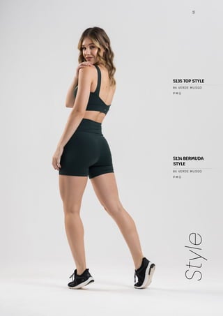 51
Style
P M G
86 VERDE MUSGO
P M G
86 VERDE MUSGO
5134 BERMUDA
STYLE
5135 TOP STYLE
 