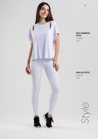 5132 CAMISETA
STYLE
5154 LEG STYLE
56
Style
P M G
2 BRANCO
P M G
2 BRANCO
 