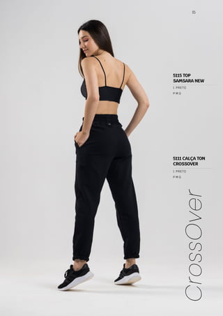 65
CrossOver
P M G
1 PRETO
P M G
1 PRETO
5115 TOP
SAMSARA NEW
5111 CALÇA TON
CROSSOVER
 