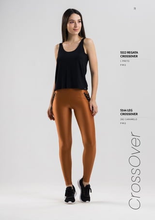 78
CrossOver
P M G
P M G
282 CARAMELO
5144 LEG
CROSSOVER
5112 REGATA
CROSSOVER
1 PRETO
 