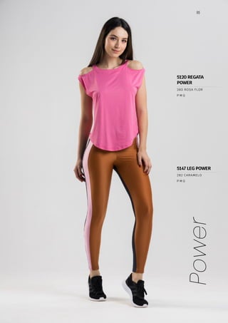 86
Power
P M G
380 ROSA FLOR
P M G
282 CARAMELO
5147 LEG POWER
5120 REGATA
POWER
 