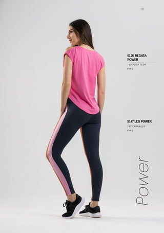 87
Power
P M G
P M G
282 CARAMELO
5147 LEG POWER
5120 REGATA
POWER
380 ROSA FLOR
 